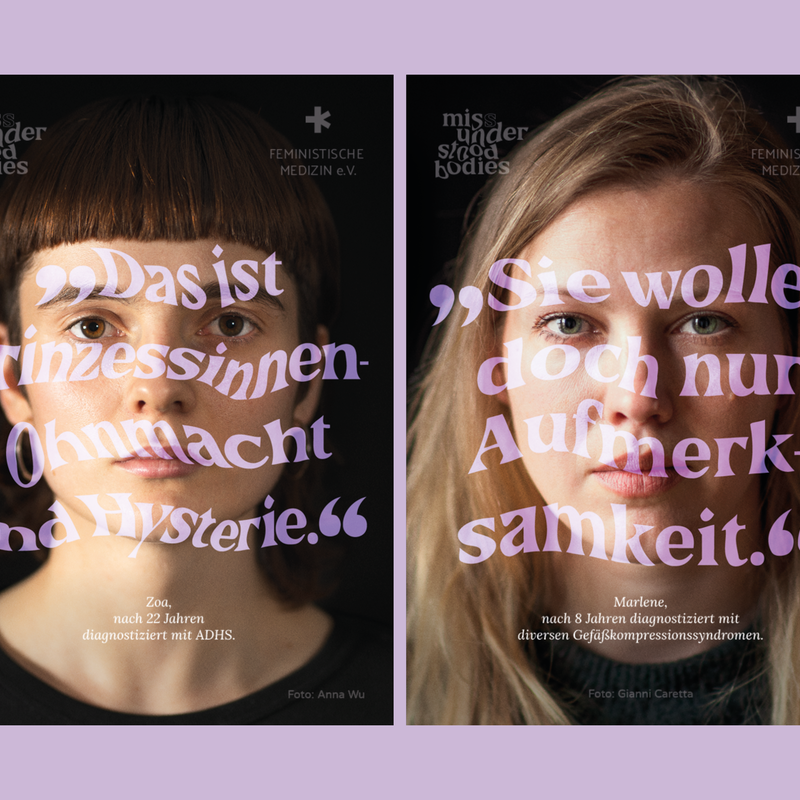 Zoa & Marlene teilen ihre Erfahrungen mit Medical Gaslighting in der Plakatkampagne von Feministische Medizin & Mis(s)understood Bodies | © Anna Wu, Gianni Caretta |Zoa & Marlene teilen ihre Erfahrungen mit Medical Gaslighting | Art Direction: Julia Vanessa Maier