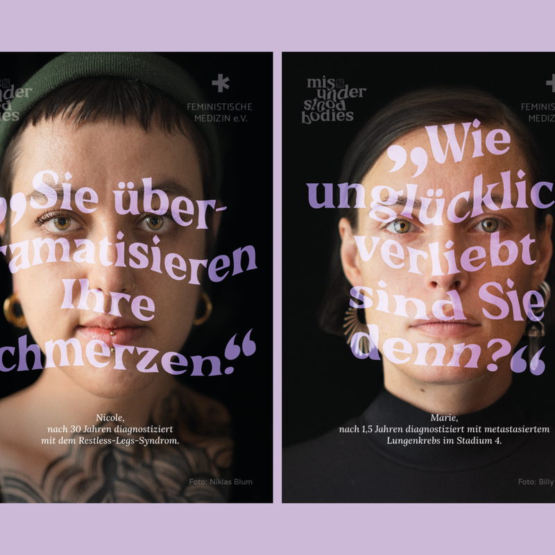 Nicole & Marie teilen ihre Erfahrungen mit Medical Gaslighting in der Plakatkampagne von Feministische Medizin & Mis(s)understood Bodies | © Niklas Blum, Billy Söntgen|Nicole & Marie teilen ihre Erfahrungen mit Medical Gaslighting | Art Direction: Julia Vanessa Maier