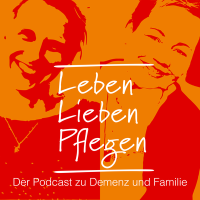 Familien-Coach Anja Kälin und Journalistin Peggy Elfmann sind in einem rot-orangen Portrait zu sehen. „Leben Lieben Pflegen – Der Podcast zu Demenz und Pflegen“